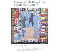 Community Building in the Twenty-first Century, School of American Research Advanced Seminar Series Stanley Hyland (Auteur)