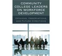 Community College Leaders on Workforce Development by Vernon L. Carraway William J. Rothwell Patrick E. Gerity Vernon L. Carraway (Auteur)