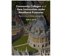 Community Colleges And New Universities Under Neoliberal Pressures