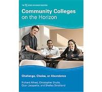Community Colleges on the Horizon, Part of the American Council on Education Series on Higher Education Christopher Shultz, Ozan Jacquette, Richard L. Alfred, Shelley Strickland (Auteur)