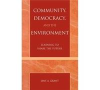 Community Democracy and the Environment by Jane A. Grant Jane A. Grant (Auteur)