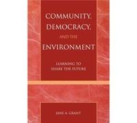 Community Democracy and the Environment by Jane A. Grant Jane A. Grant (Auteur)