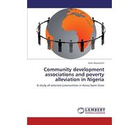 Community Development Associations And Poverty Alleviation In Nigeria: A Study Of Selected Communities In Akwa Ibom State