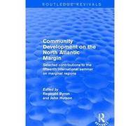 Community Development on the North Atlantic Margin: Selected Contributions to the Fifteenth International Seminar on Marginal Regions (Routledge Revivals) - [Version Originale] Inconnu (Auteur)