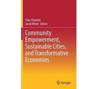 Community Empowerment, Sustainable Cities, And Transformative Economies