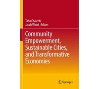 Community Empowerment, Sustainable Cities, And Transformative Economies
