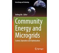 Community Energy and Microgrids: Control, Operation and Optimization