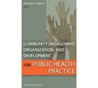 Community Engagement, Organization, And Development For Public Health Practice