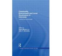 Community Environment and Local Governance in Indonesia by John F. McCarthy Carol Warren Paperback Book John F. McCarthy Carol Warren (Auteur)