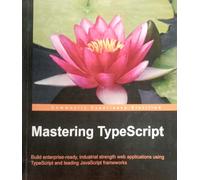 Community Experience Distilled Mastering Typescript