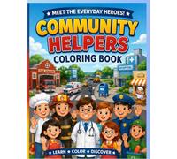 Community Helpers Coloring Book: Fun and Easy Coloring Pages Featuring Teachers, Doctors, Firefighters, Police Officers, Nurses, Farmers, and More | For Kids Ages 3-8