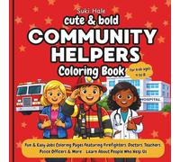 Community Helpers Cute & Bold Coloring Book for Kids Ages 4-8: Fun & Easy Jobs Coloring Pages Featuring Firefighters, Doctors, Teachers, Police Officers & More | Learn About People Who Help Us