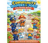 Community Helpers & Jobs Coloring Book for Kids: A Fun "When I Grow Up" Coloring Adventure with Police Officers, Teachers, Farmers, and More! | Easy ... Preschoolers & Kindergarteners Ages 3-6
