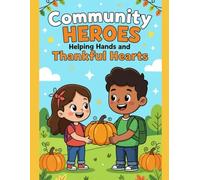 Community Heroes Thanksgiving Coloring Book: Helping Hands and Thankful Hearts
