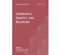 Community, Identity, and Belonging: Social Philosophy Today, Volume 41 (2025)