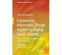 Community Informatics Design Applied To Digital Social Systems