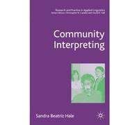 Community Interpreting, Research and Practice in Applied Linguistics Sandra Hale (Auteur)