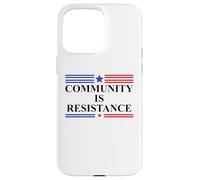Community is Resistance Resist No Kings Protest Anti Fascism Coque pour iPhone 15 Pro Max
