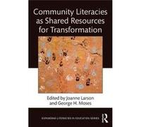 Community Literacies As Shared Resources Joanne University Of Rochester Larson, Moses Usa , Inc Nead George H North East Area Development, Usa Rochester (Auteur)