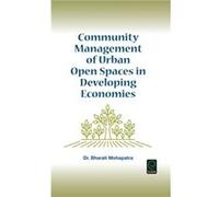 Community Management of Urban Open Spaces in Developing Economies by Mohapatra & Bharati School of Planning and Architecture & Vijayawada & India Bharati Mohapatra, (Auteur)
