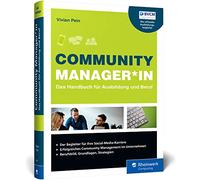 Community Manager*in: Das Handbuch für Ausbildung und Beruf. So geht gutes Community Management in Social Media