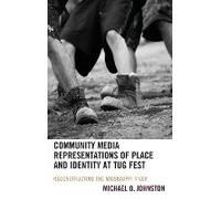 Community Media Representations Of Place And Identity At Tug Fest