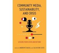 Community Media, Sustainability and Crisis: Lessons from Covid and Beyond