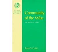 Community of the Wise, New Testament in Context Robert W. Wall (Auteur)