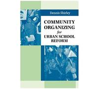Community Organizing For Urban School Reform