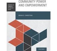 Community Power and Empowerment - Christens Brian D. Associate Professor of Human and Organizational Development Associate Professor of Human and Organiza Christens Brian D. Associate Professor of Hum