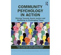 Community Psychology in Action: Striving Towards Social Justice and Wellbeing in Challenging Times