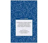 Community Resilience, Universities And Engaged Research For Today's World