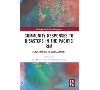 Community Responses to Disasters in the Pacific Rim: Place-making in Displacement