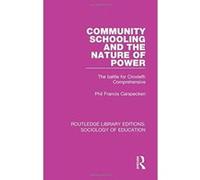 Community Schooling and the Nature of Power: The battle for Croxteth Comprehensive (Routledge Library Editions: Sociology of Education) - [Version Originale] Inconnu (Auteur)