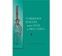 Community Schools and the State in Ming China by Sarah Schneewind Sarah Schneewind (Auteur)