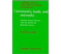 Community Trade and Networks, Cambridge Studies in Chinese History, Literature and Institutions Hugh R. Clark (Auteur)