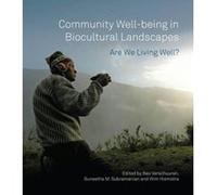 Community Well-Being in Biocultural Landscapes: Are We Living Well? - [Version Originale] Inconnu (Auteur)