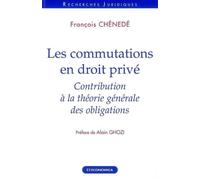 Commutations en droit prive (les) - François Chénedé - Economica - broché - Etude