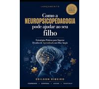 Como a Neuropsicopedagogia pode ajudar O seu filho