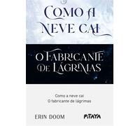 Como a neve cai + O fabricante de lágrimas - Erin Doom - Editora Pitaya - ebook (ePub) - Livre