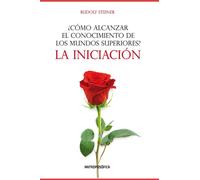 ¿Cómo alcanzar el conocimiento de los mundos superiores?: La iniciación