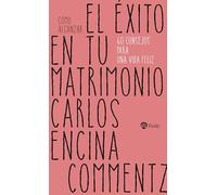 Cómo alcanzar el éxito en tu matrimonio: 60 consejos para una vida feliz