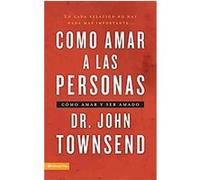 Como amar a las personas / Loving People John Townsend (Auteur)