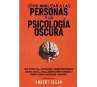Cómo Analizar A Las Personas Y La Psicología Oscura
