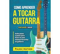 Como Aprender A Tocar Guitarra: O Derradeiro Livro Para Aprender A Tocar Guitarra Sozinho
