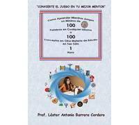“Como Aprender Mientras Juegas un Mínimo de 100 Palabras en Cualquier Idioma o 100 Conceptos en Cualquier Tema de Estudio Conocido en tan solo 1 hora”.: Convierte el Juego en tu mejor mentor