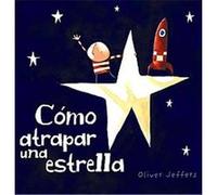 Como Atrapar Una Estrella Jorge Lujan, Oliver Jeffers (Auteur)