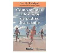 Como Ayudar a Los Hijos De Padres Divorciados/how to Help Children With Divorced Parents
