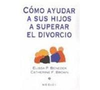 CÓMO AYUDAR A SUS HIJOS A SUPERAR EL DIVORCIO