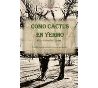 Como cactus en yermo: Una historia de soledad, lucha y resistencia